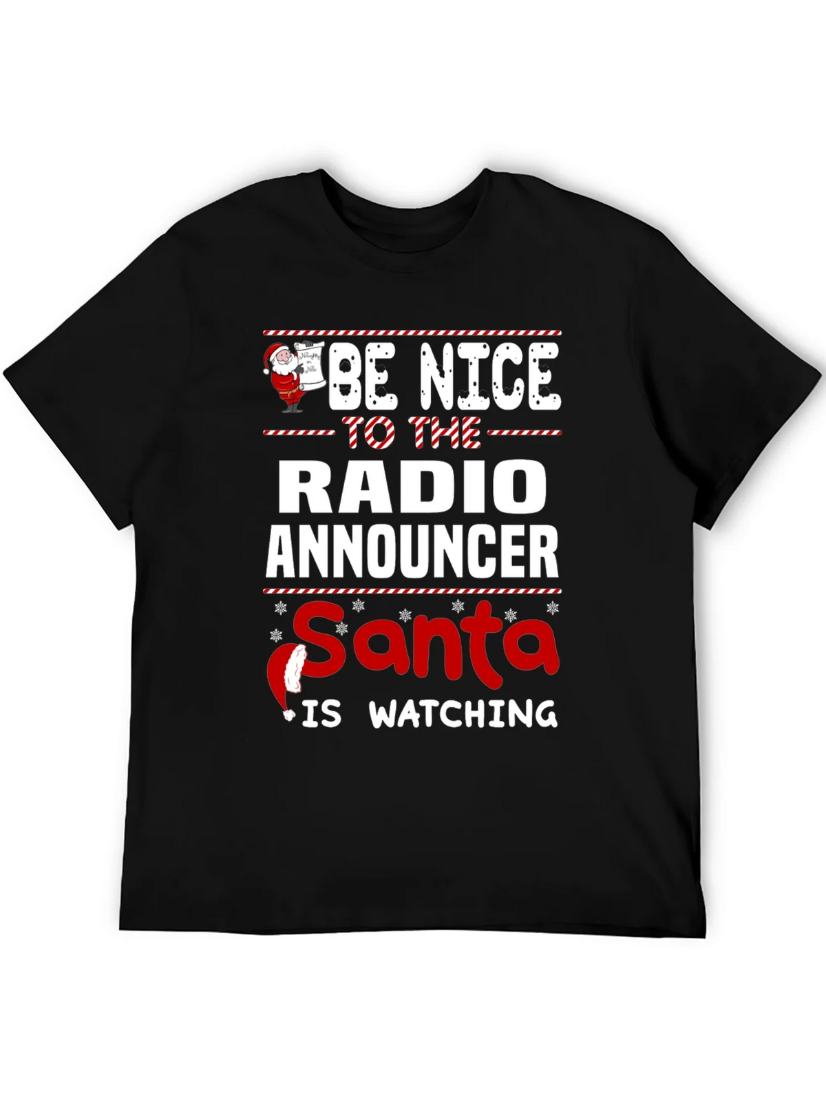 Be Nice to the Radio Announcer Santa is Watching Christmas T-Shirt